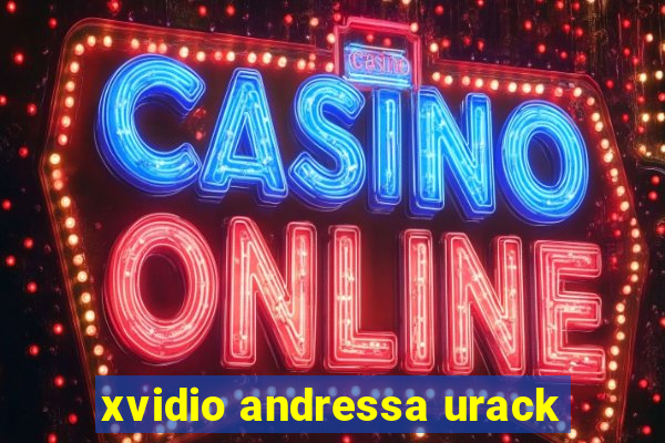 xvidio andressa urack